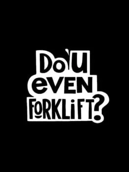  Do You Even Forklift?  cover