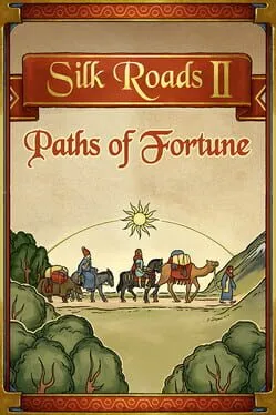  Silk Roads II: Paths of Fortune  cover