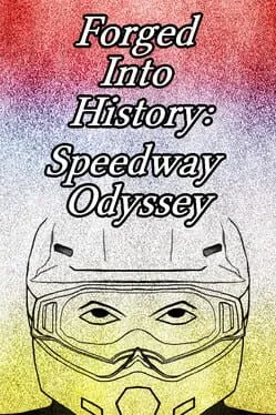  Forged Into History: Speedway Odyssey  cover