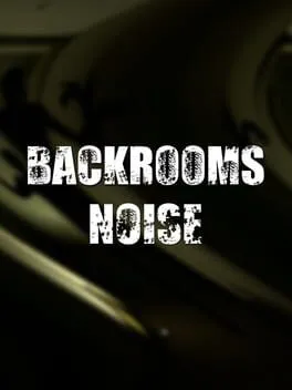  Backrooms: Noise  cover
