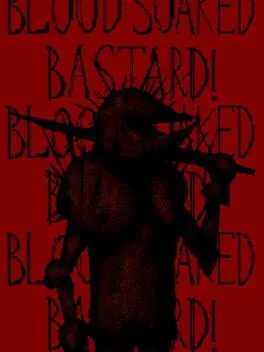  Blood Soaked Bastard!  cover