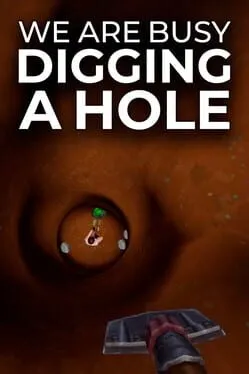  We Are Busy Digging a Hole  cover