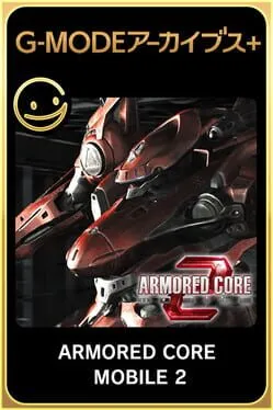  G-Mode Archives+: Armored Core Mobile 2  cover