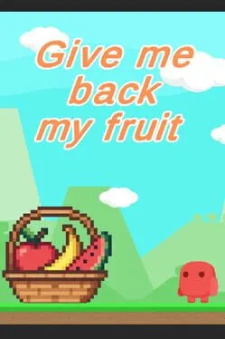  Give Me Back My Fruit  cover