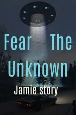  Fear The Unknown - Jamie Story  cover