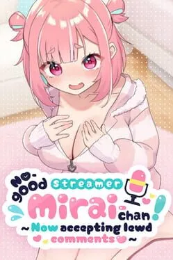  No-good Streamer Mirai-chan! (Now accepting lewd comments)  cover