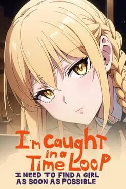  私は時間ループに巻：私はできるだけ早く女の子を見つける必要があります  cover