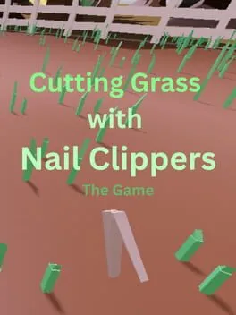  Cutting Grass With Nail Clippers the Game  cover