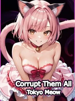  Corrupt Them All: Tokyo Meow  cover