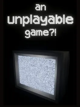  An Unplayable Game?!  cover