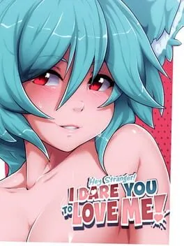  Hey Stranger! I Dare You to Love Me!  cover