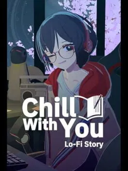  Chill with You: Lo-Fi Story  cover