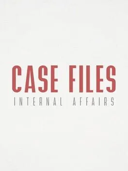  Case Files: Internal Affairs  cover