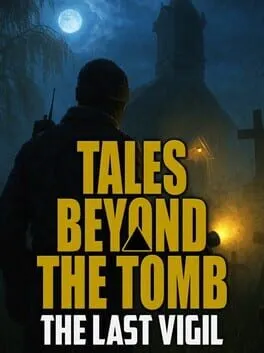  Tales Beyond the Tomb: The Last Vigil  cover