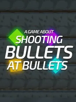  A Game About Shooting Bullets At Bullets  cover