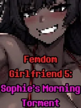  Femdom Girlfriend 5: Sophie's Morning Torment  cover