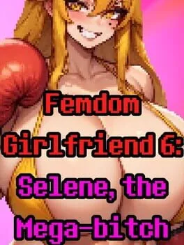  Femdom Girlfriend 6: Selene, the Mega-Bitch  cover