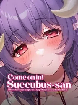  Come on in! Succubus-san: I'll Have Your Semen Tonight, too Hungry Mere Squeezes Out Your Semen  cover