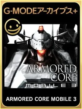  G-Mode Archives+: Armored Core Mobile 3  cover