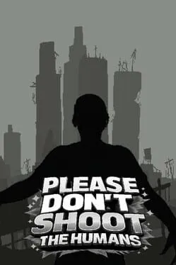  Please Don't Shoot the Humans  cover