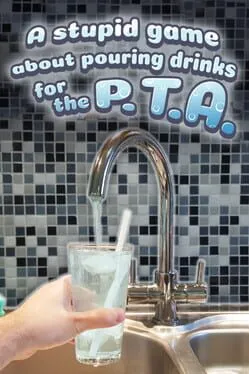  A stupid game about pouring drinks for the P.T.A.  cover