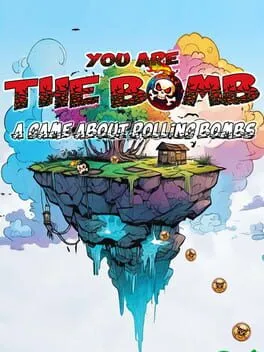  You Are the Bomb: A Game About Rolling Bombs  cover