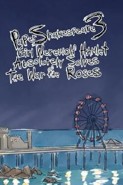  Paper Shakespeare 3: Girl Werewolf Hamlet Absolutely Solves the War of the Roses  cover