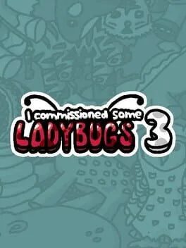  I Commissioned Some Ladybugs 3  cover