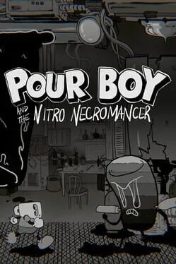  Pour Boy and the Nitro Necromancer  cover