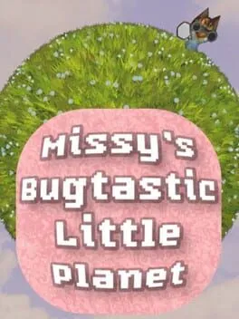  Missy's Bugtastic Little Planet  cover