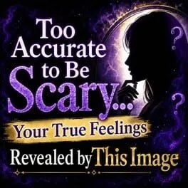 Too Accurate to Be Scary...Your True Feelings Revealed by This Image  cover