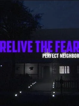  Relive the Fear: Perfect Neighbor  cover