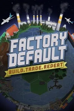  Factory Default: Build, Trade, Repeat  cover